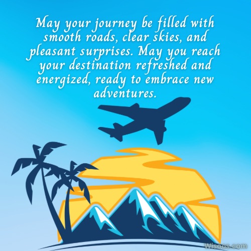 Warm Journey Wishes: Traditional and heartfelt wishes for a safe and pleasant journey.