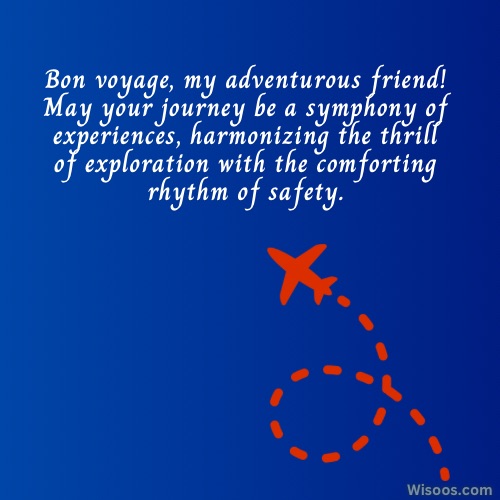 Bon Voyage Messages for Friends: Personalized wishes for friends embarking on journeys.